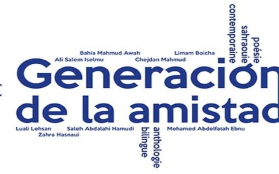 La Generación de la amistad : Poésie sahraouie (L. Boicha, S. A. Hamudi, et al.)